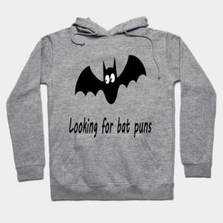 Looking for bat puns Hoodie